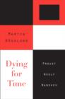 Image for Dying for time: Proust, Woolf, Nabokov