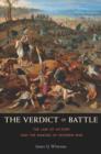 Image for The verdict of battle: the law of victory and the making of modern war