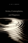 Image for Action, contemplation, and happiness: an essay on Aristotle