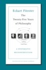 Image for The twenty-five years of philosophy: a systematic reconstruction