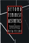 Image for Beyond Feminist Aesthetics : Feminist Literature and Social Change