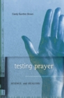 Image for Testing prayer: science and healing