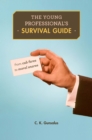 Image for The young professional&#39;s survival guide: from cab fares to moral snares