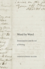 Image for Word by word: emancipation and the act of writing