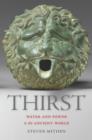 Image for Thirst: water and power in the ancient world