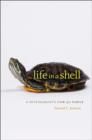 Image for Life in a shell  : a physiologist&#39;s view of a turtle