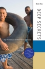Image for Deep secrets  : boys, friendships, and the crisis of connection