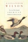 Image for Alexander Wilson  : the Scot who founded American ornithology