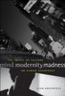 Image for Mind, Modernity, Madness