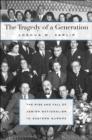 Image for The tragedy of a generation  : the rise and fall of Jewish nationalism in Eastern Europe
