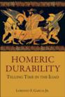 Image for Homeric durability  : telling time in the Iliad