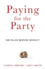 Image for Paying for the party: how college maintains inequality