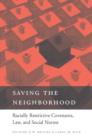 Image for Saving the neighborhood: racially restrictive covenants, law, and social norms