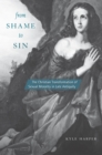 Image for From shame to sin: the Christian transformation of sexual morality in late antiquity