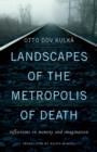 Image for Landscapes of the metropolis of death: reflections on memory and imagination
