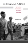 Image for Misalliance: Ngo Dinh Diem, the United States, and the fate of South Vietnam