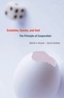 Image for Evolution, games, and God: the principle of cooperation