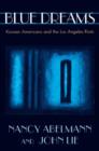 Image for Blue dreams  : Korean Americans and the Los Angeles riots