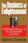 Image for The Business of Enlightenment : A Publishing History of the Encyclopedie, 1775–1800
