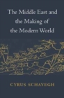 Image for The Middle East and the Making of the Modern World