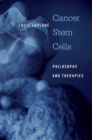 Image for Cancer stem cells  : philosophy and therapies