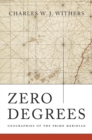 Image for Zero degrees  : geographies of the Prime Meridian