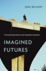Image for Imagined futures  : fictional expectations and capitalist dynamics