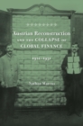 Image for Austrian Reconstruction and the Collapse of Global Finance, 1921–1931