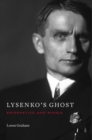 Image for Lysenko&#39;s ghost  : epigenetics and Russia