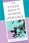 Image for The child&#39;s path to spoken language