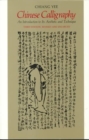 Image for Chinese Calligraphy : An Introduction to Its Aesthetic and Technique, Third Revised and Enlarged Edition