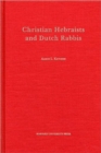 Image for Christian Hebraists and Dutch Rabbis : Seventeenth Century Apologetics and the Study of Maimonides’ Mishneh Torah