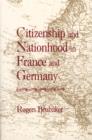 Image for Citizenship and nationhood in France and Germany