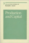 Image for Collected Papers of Kenneth J. Arrow : Volume 5 : Production and Capital