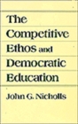 Image for The Competitive Ethos and Democratic Education