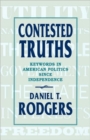 Image for Contested truths  : keywords in American politics since independence