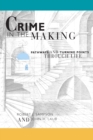 Image for Crime in the making  : pathways and turning points through life