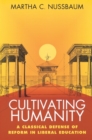 Image for Cultivating humanity  : a classical defense of reform in liberal education