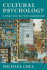 Image for Cultural psychology  : a once and future discipline