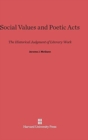 Image for Social Values and Poetic Acts : The Historical Judgment of Literary Work