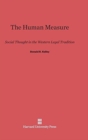 Image for The Human Measure : Social Thought in the Western Legal Tradition