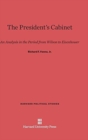 Image for The President&#39;s Cabinet : An Analysis in the Period from Wilson to Eisenhower