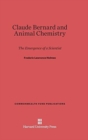 Image for Claude Bernard and Animal Chemistry : The Emergence of a Scientist