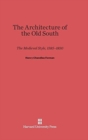 Image for Architecture of the Old South : The Medieval Style, 1585-1850