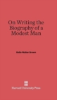 Image for On Writing the Biography of a Modest Man
