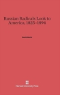 Image for Russian Radicals Look to America, 1825-1894
