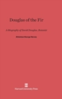 Image for Douglas of the Fir : A Biography of David Douglas, Botanist
