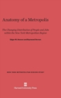 Image for Anatomy of a Metropolis : The Changing Distribution of People and Jobs Within the New York Metropolitan Region