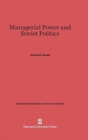 Image for Managerial Power and Soviet Politics