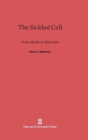 Image for The Sickled Cell : From Myths to Molecules
